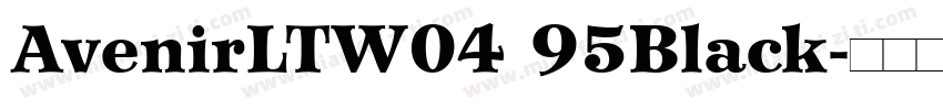 AvenirLTW04 95Black字体转换